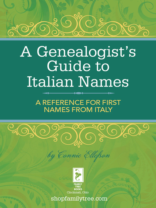 Title details for A Genealogist's Guide to Italian Names by Connie Ellefson - Available